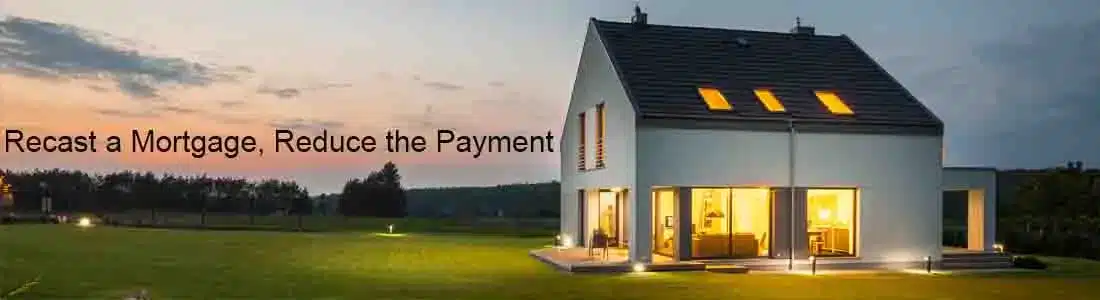 Recast-a-Mortgage-Reduce-the-Payment